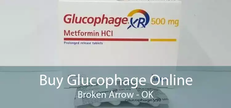 Buy Glucophage Online Broken Arrow - OK